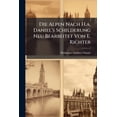 thumbnail image 1 of Die Alpen Nach H.a. Daniel's Schilderung Neu Bearbeitet Von E. Richter (Paperback), 1 of 1