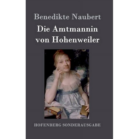 Die Amtmannin von Hohenweiler (Hardcover)