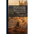 thumbnail image 1 of Die AnfÃ¤nge Des Talmuds Und Die Entstehung Des Christentums, (Hardcover), 1 of 1