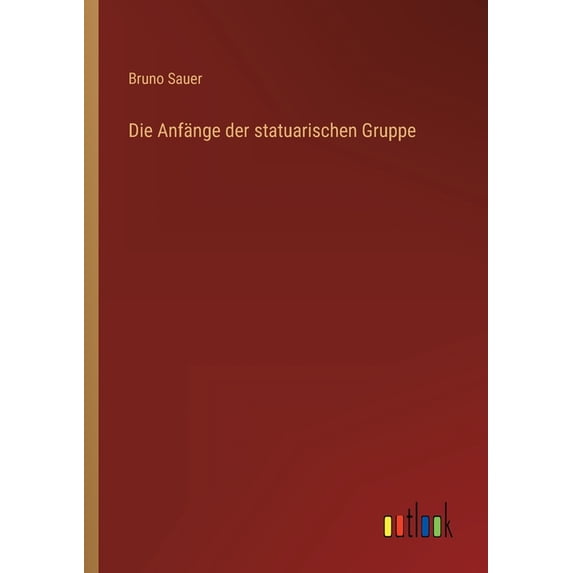 Die Anfänge der statuarischen Gruppe (Paperback)