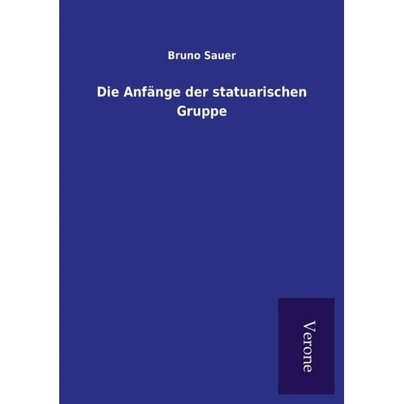 Die Anfänge der statuarischen Gruppe (Paperback)