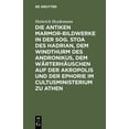 thumbnail image 1 of Die Antiken Marmor-Bildwerke in Der Sog. Stoa Des Hadrian, Dem Windthurm Des Andronikus, Dem WÃ¤rterhÃ¤uschen Auf Der Akro, (Hardcover), 1 of 1