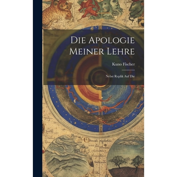 Die Apologie Meiner Lehre: Nebst Replik Auf Die (Hardcover)