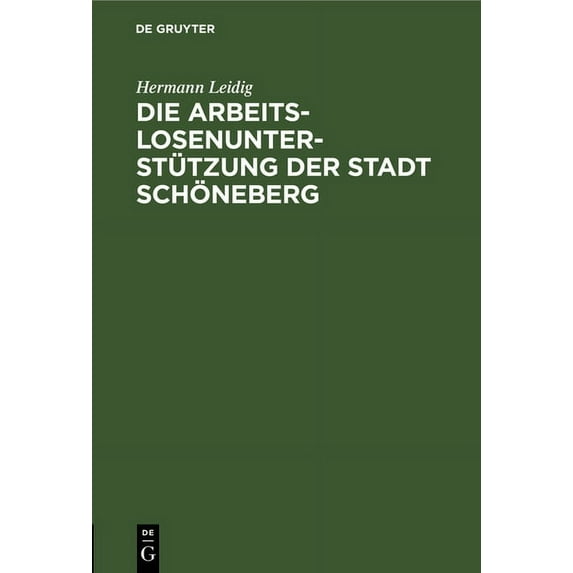 Die Arbeitslosenunterstützung der Stadt Schöneberg (Hardcover)