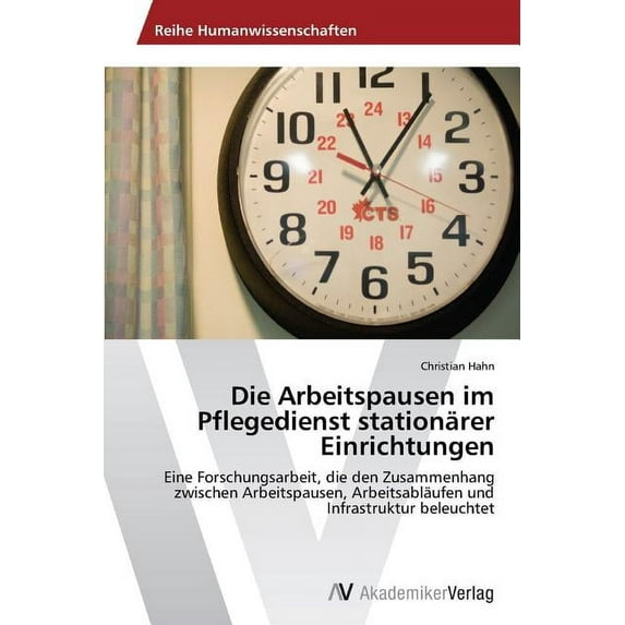 Die Arbeitspausen im Pflegedienst stationärer Einrichtungen (Paperback)