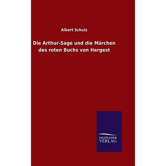 Die Arthur-Sage und die Märchen des roten Buchs von Hergest (Hardcover)