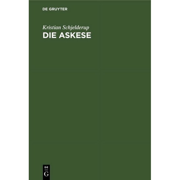 Die Askese: Eine Religionspsychologische Untersuchung, (Hardcover)
