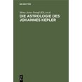 thumbnail image 1 of Die Astrologie Des Johannes Kepler: Eine Auswahl Aus Seinen Schriften, (Hardcover), 1 of 1