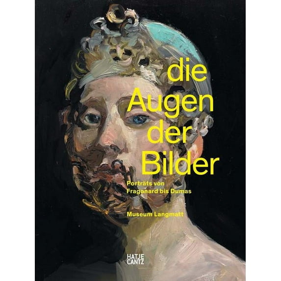 Die Augen Der Bilder / The Eyes of the Pictures : Portrats von Fragonard bis Dumas / Portraits from Fragonard to Dumas