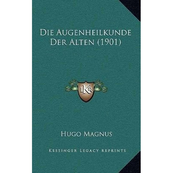 Die Augenheilkunde Der Alten (1901) Paperback