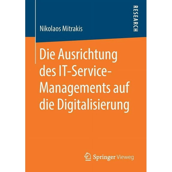 Die Ausrichtung Des It-Service-Managements Auf Die Digitalisierung, (Paperback)
