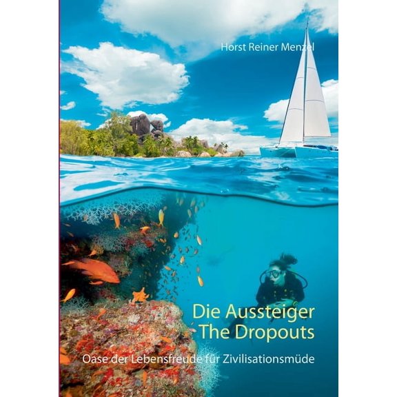 Die Aussteiger-The Dropouts: Oase der Lebensfreude fr Zivilisationsmde, (Paperback)