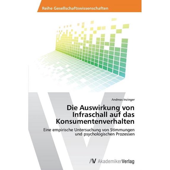 Die Auswirkung von Infraschall auf das Konsumentenverhalten (Paperback)