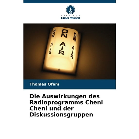 Die Auswirkungen des Radioprogramms Cheni Cheni und der Diskussionsgruppen, (Paperback)