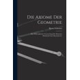 thumbnail image 1 of Die Axiome der Geometrie: Eine Philosophische Untersuchung der Riemann Helmholtz'schen Raumtheorie, (Paperback), 1 of 5