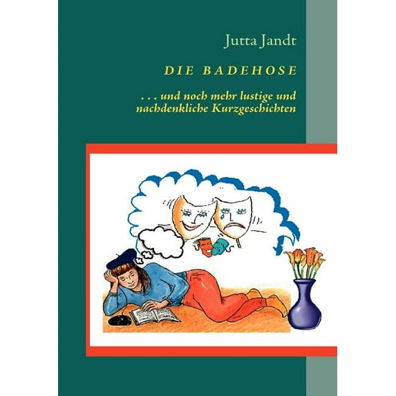 Die Badehose: ... und noch mehr ganz kurze Kurzgeschichten, (Paperback)