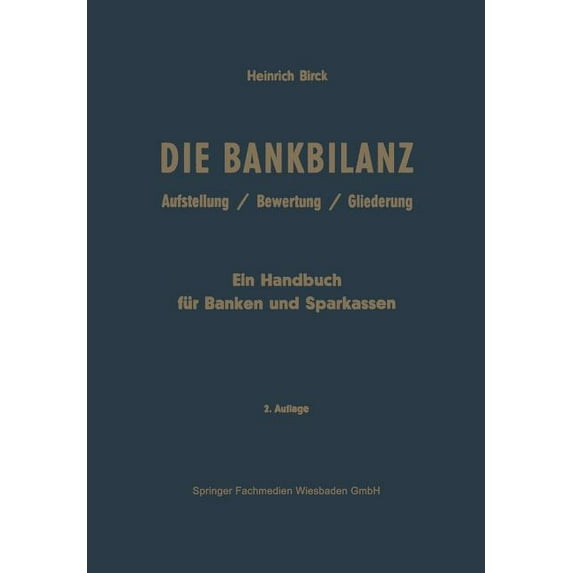 Die Bankbilanz: Aufstellung, Bewertung Und Gliederung Der Jahresabschlüsse Der Kreditinstitute Nach Handels- Und Steuerr, (Paperback)