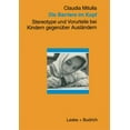 thumbnail image 1 of Die Barriere Im Kopf: Stereotype Und Vorurteile Bei Kindern Gegenüber Ausländern, (Paperback), 1 of 1