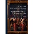 thumbnail image 1 of Die Bataver. Historischer Roman aus der Völkerwanderung, Fünfte Auflage (Paperback), 1 of 1