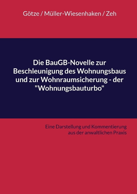 Die BauGB-Novelle zur Beschleunigung des Wohnungsbaus und zur Wohnraumsicherung - der "Wohnungsbauturbo": Eine, (Paperback)