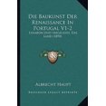 thumbnail image 1 of Die Baukunst Der Renaissance in Portugal V1-2: Lissabon Und Umgegend, Das Land (1890) Paperback, 1 of 1