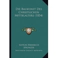 thumbnail image 1 of Die Baukunst Des Christlichen Mittelalters (1854) Paperback, 1 of 1