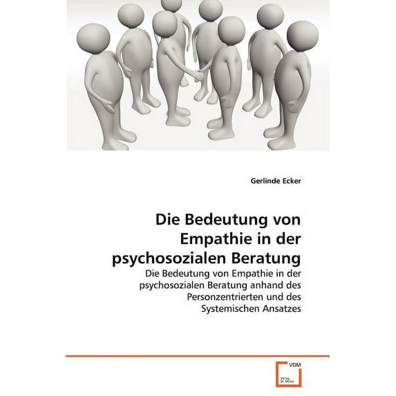 Die Bedeutung von Empathie in der psychosozialen Beratung (Paperback)
