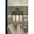 thumbnail image 1 of Die Befestigungen Von Mainz (Paperback), 1 of 1
