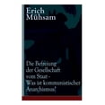 thumbnail image 1 of Die Befreiung der Gesellschaft vom Staat - Was ist kommunistischer Anarchismus?: Mühsams letzte Veröffentlichung vor sei, (Paperback), 1 of 1