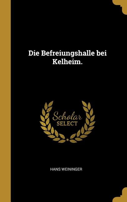 Die Befreiungshalle bei Kelheim., (Hardcover)
