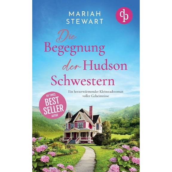 Die Begegnung der Hudson Schwestern Ein herzerwrmender Kleinstadtroman voller Geheimnisse: Ein altes Theater in einer K, (Paperback)