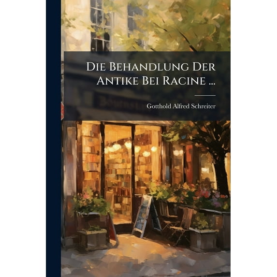 Die Behandlung Der Antike Bei Racine ...