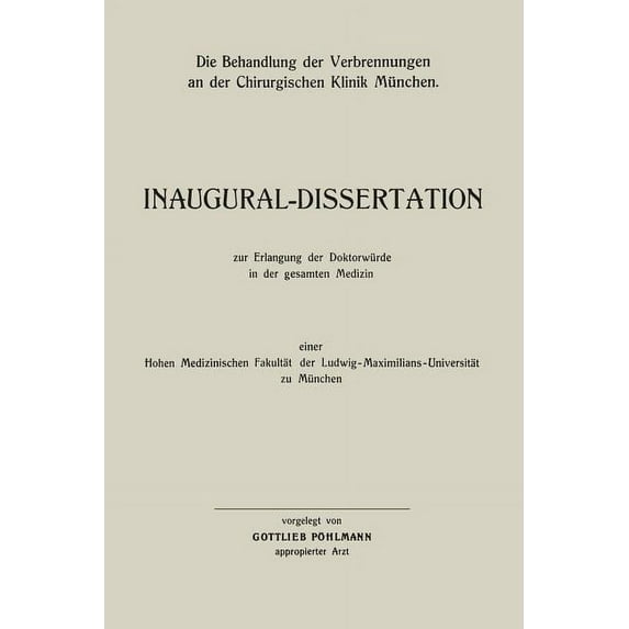 Die Behandlung Der Verbrennungen an Der Chirurgischen Klinik München: Inaugural-Dissertation, (Paperback)