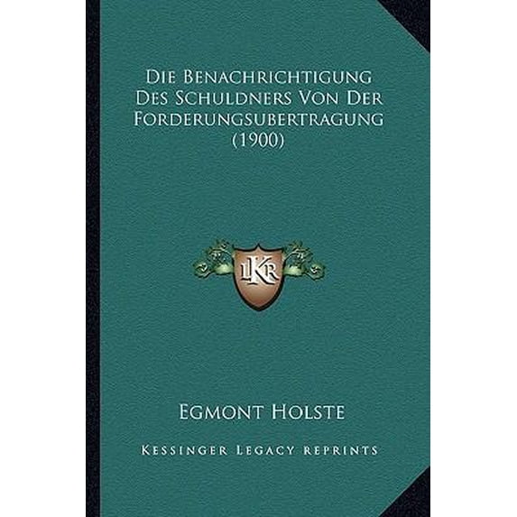 Die Benachrichtigung Des Schuldners Von Der Forderungsubertragung (1900) Paperback