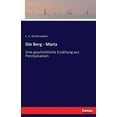 thumbnail image 1 of Die Berg - Maria: Eine geschichtliche ErzÃ¤hlung aus Pennsylvanien, (Paperback), 1 of 1