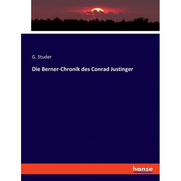 Die Berner-Chronik des Conrad Justinger, (Paperback)