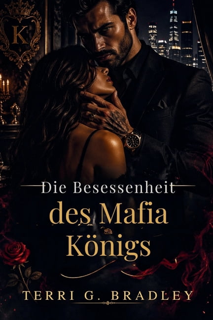Die Besessenheit des Mafia-KÃ¶nigs: Eine dÃ¼stere Romanze Ã¼ber Macht, Gefangenschaft und gefÃ¤hrlichen Besitz, (Paperback)