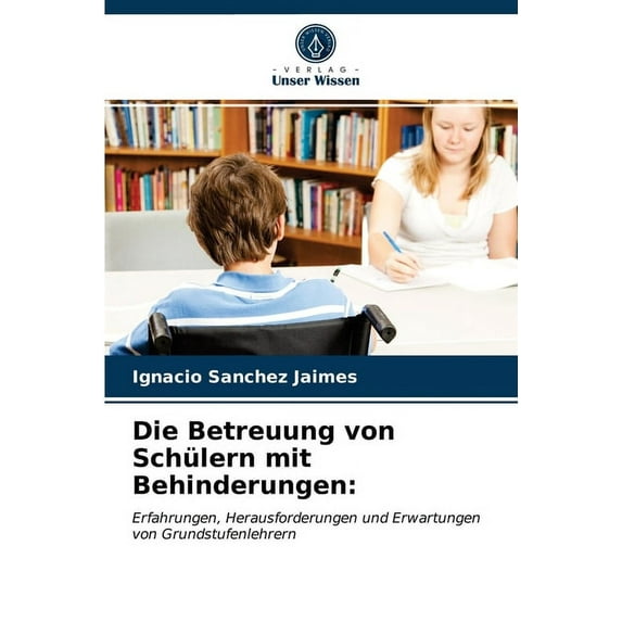 Die Betreuung von Schülern mit Behinderungen (Paperback)