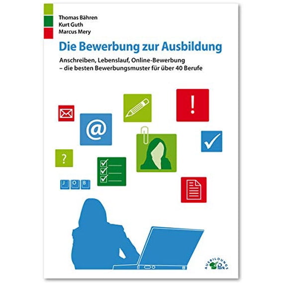 Die Bewerbung zur Ausbildung: Anschreiben, Lebenslauf, Online Thomas Bähren,Kurt G (Hardcover)