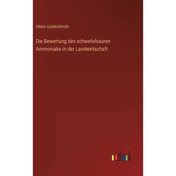 Die Bewertung des schwefelsauren Ammoniaks in der Landwirtschaft (Hardcover)