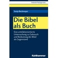 thumbnail image 1 of Die Bibel ALS Buch: Eine Artefaktorientierte Untersuchung Zu Gebrauch Und Bedeutung Der Bibel ALS Gegenstand, (Paperback), 1 of 1