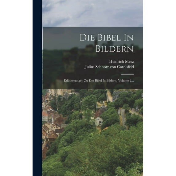 Die Bibel In Bildern : Erläuterungen Zu Der Bibel In Bildern, Volume 2... (Hardcover)