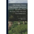 thumbnail image 1 of Die Bibel oder die ganze heilige Schrift des alten und neuen Testaments. (Hardcover), 1 of 5