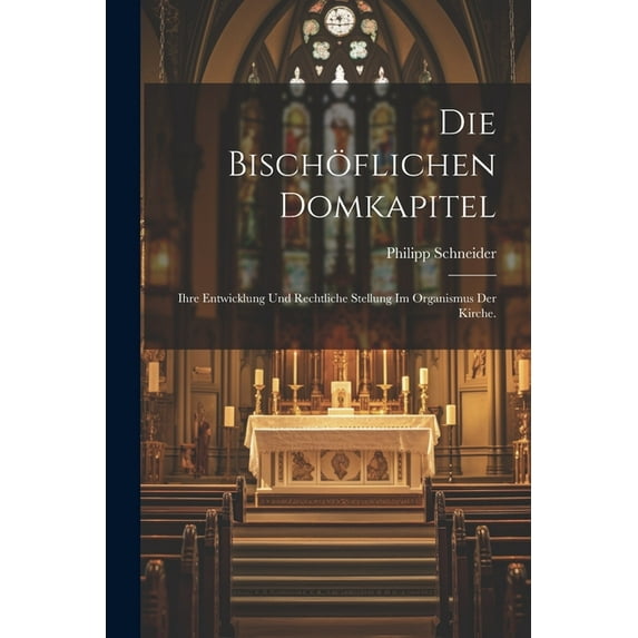 Die Bischöflichen Domkapitel (Paperback)