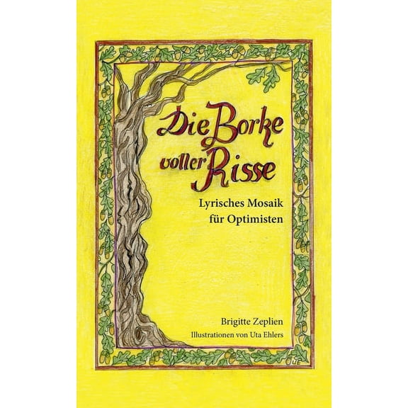 Die Borke voller Risse: Lyrisches Mosaik fr Optimisten, (Paperback)