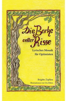 Die Borke voller Risse: Lyrisches Mosaik fr Optimisten, (Paperback)