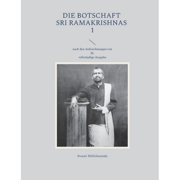 Die Botschaft Sri Ramakrishnas 1: nach den Aufzeichnungen von M., (Paperback)