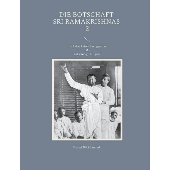 Die Botschaft Sri Ramakrishnas 2: nach den Aufzeichnungen von M., (Paperback)