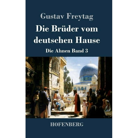 Die Brüder vom deutschen Hause : Die Ahnen Band 3 (Hardcover)
