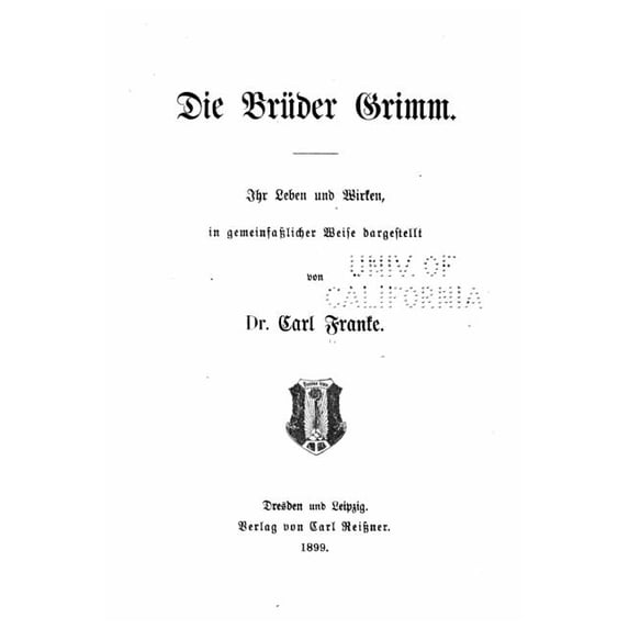Die Bruder Grimm Ihr Leben Und Wirken, in Gemeinfasslicher Wiese Dargestellt